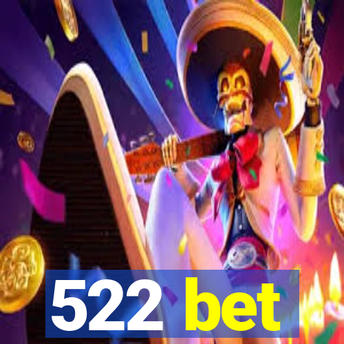 522 bet
