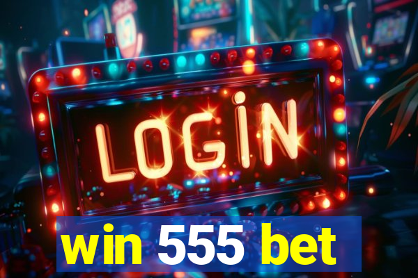 win 555 bet