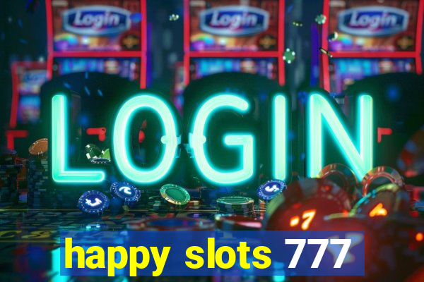 happy slots 777