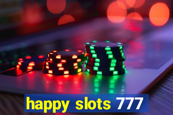 happy slots 777