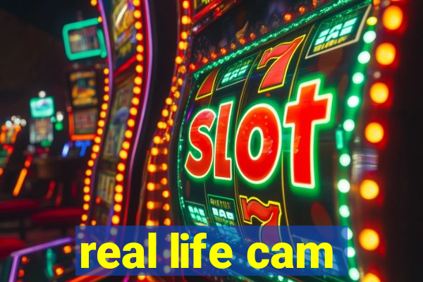 real life cam