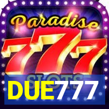 DUE777