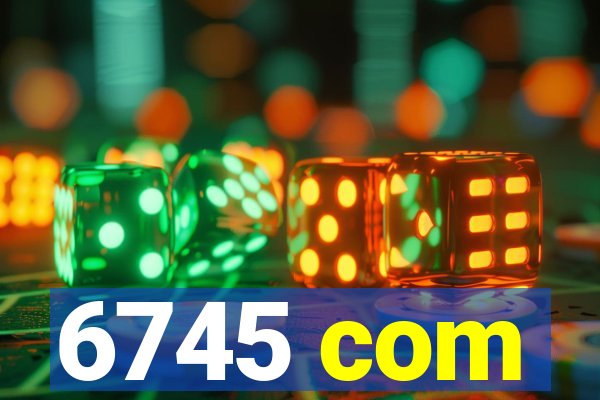6745 com