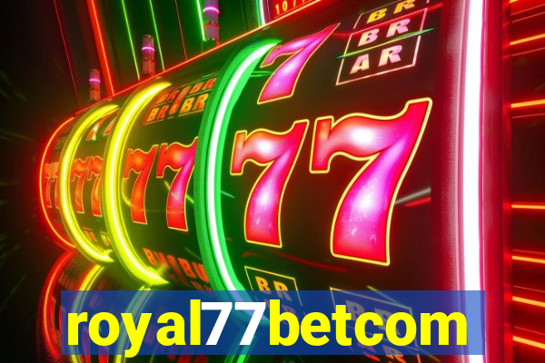royal77betcom