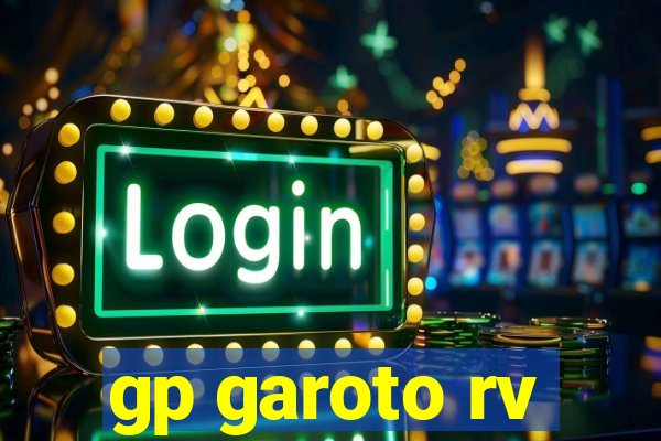 gp garoto rv