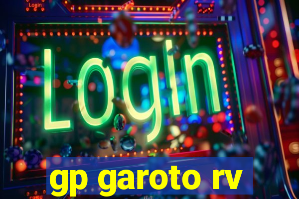 gp garoto rv