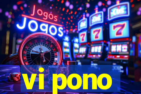 vi pono