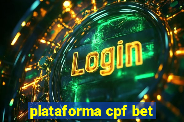 plataforma cpf bet