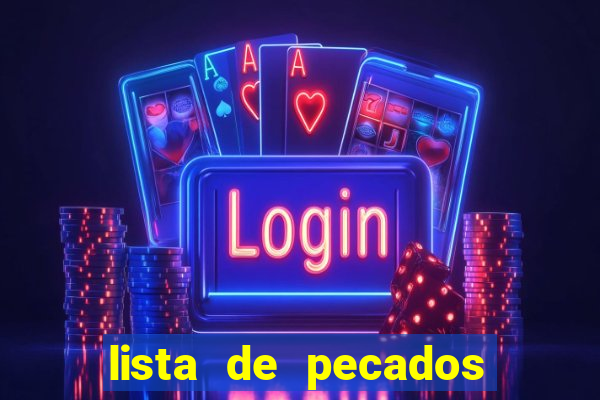 lista de pecados mortais e veniais