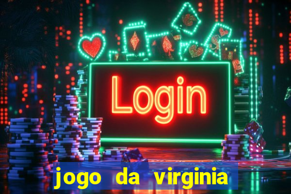 jogo da virginia que da dinheiro