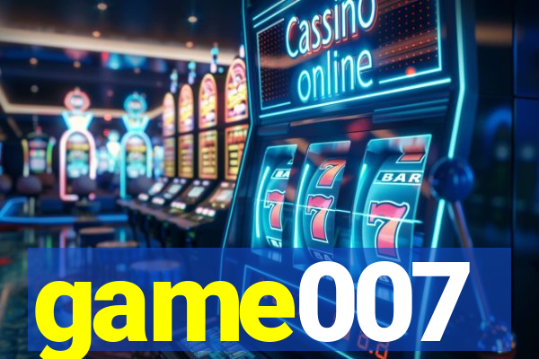 game007