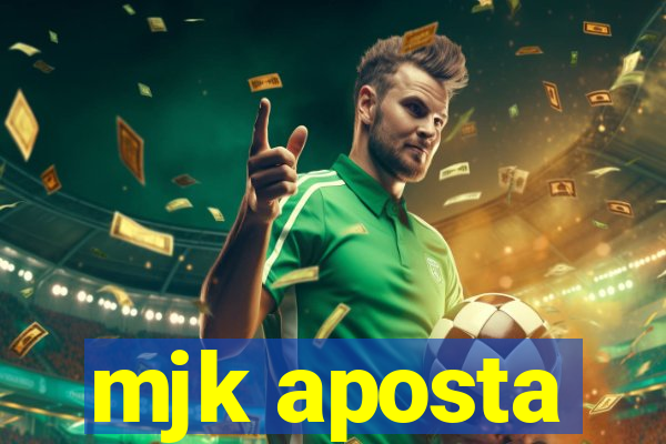 mjk aposta