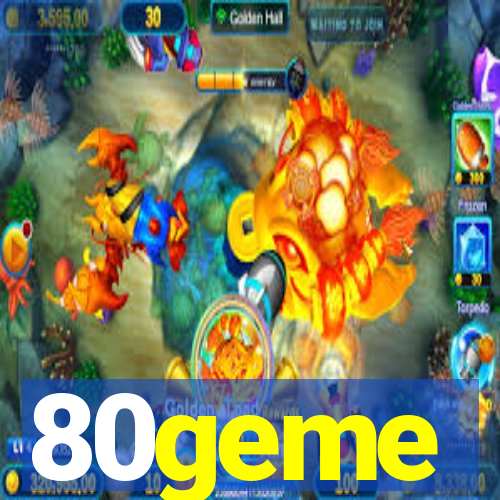 80geme