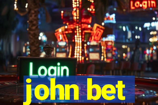 john bet
