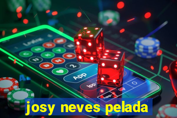 josy neves pelada