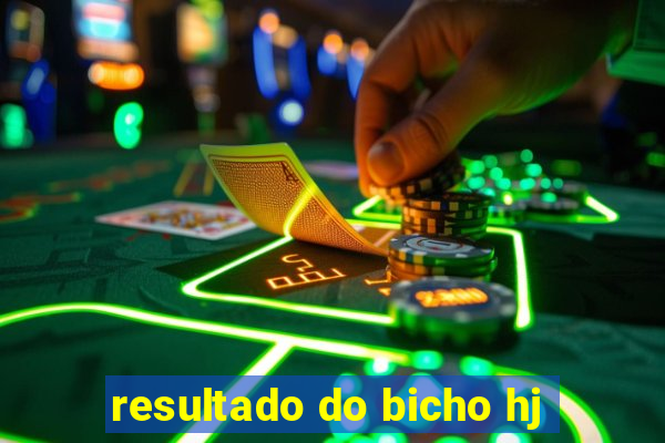 resultado do bicho hj