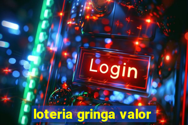 loteria gringa valor