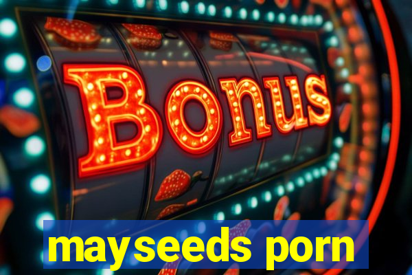 mayseeds porn