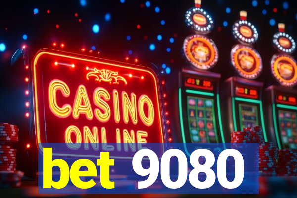bet 9080
