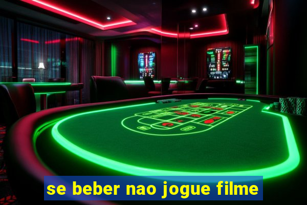 se beber nao jogue filme