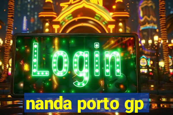 nanda porto gp