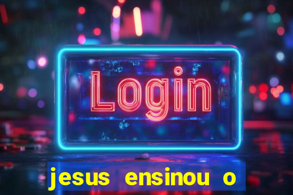 jesus ensinou o segredo da prosperidade