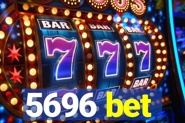 5696 bet