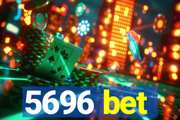 5696 bet