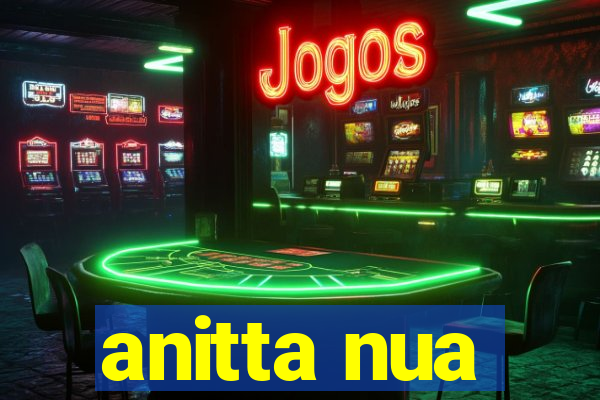 anitta nua