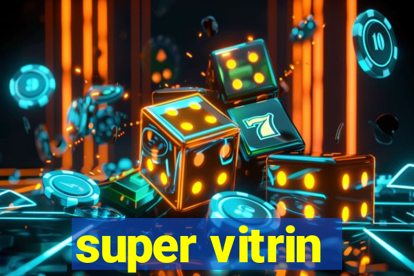 super vitrin