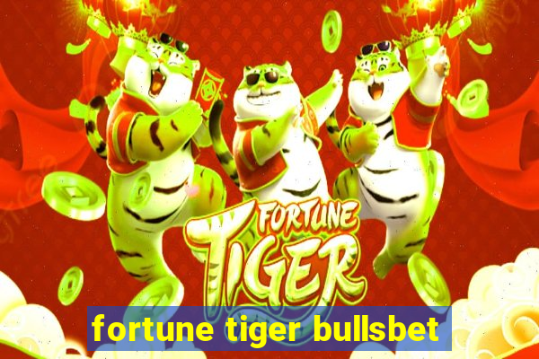 fortune tiger bullsbet
