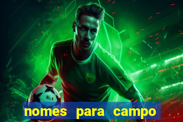 nomes para campo de futebol society