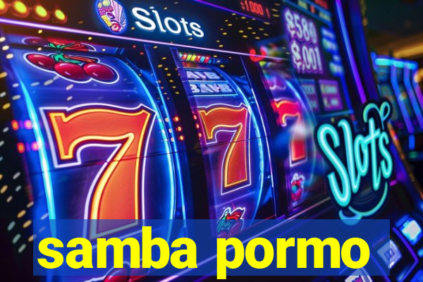 samba pormo