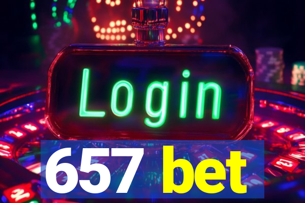 657 bet