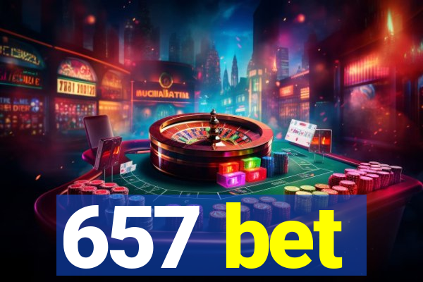 657 bet