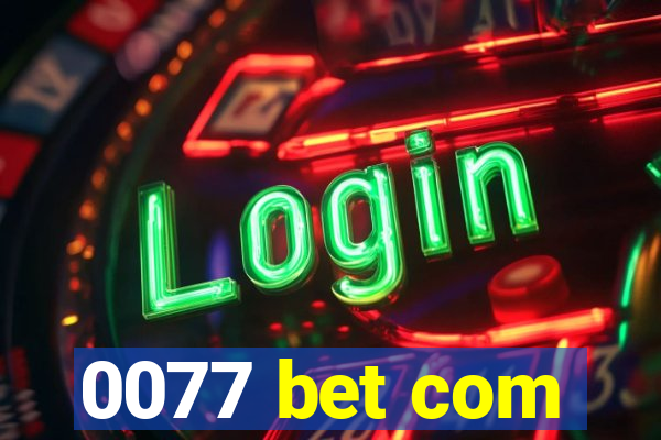 0077 bet com