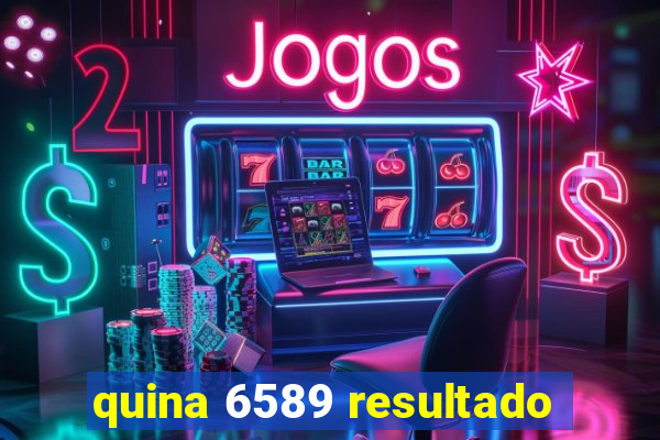 quina 6589 resultado