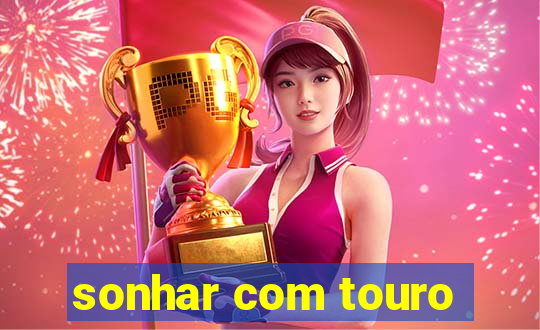 sonhar com touro