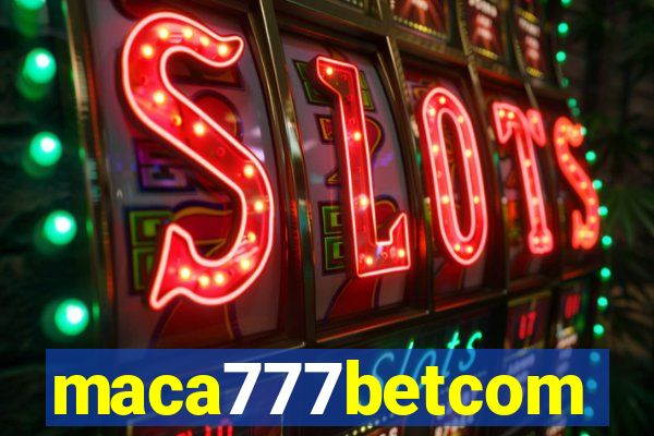 maca777betcom