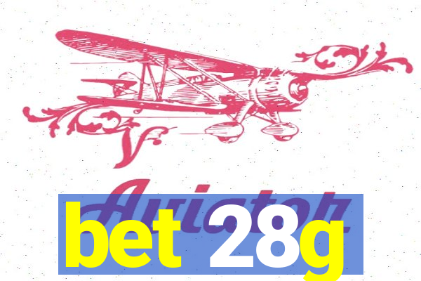 bet 28g