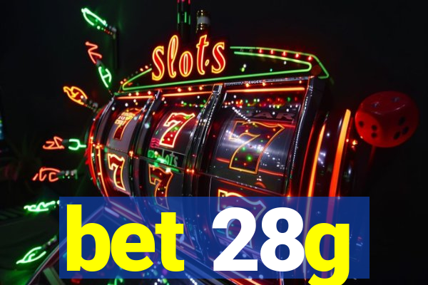 bet 28g
