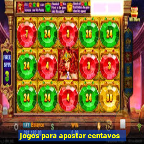 jogos para apostar centavos