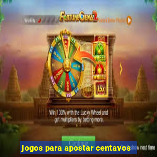 jogos para apostar centavos