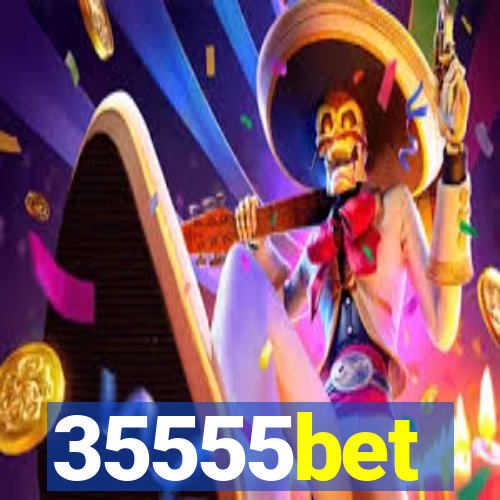 35555bet