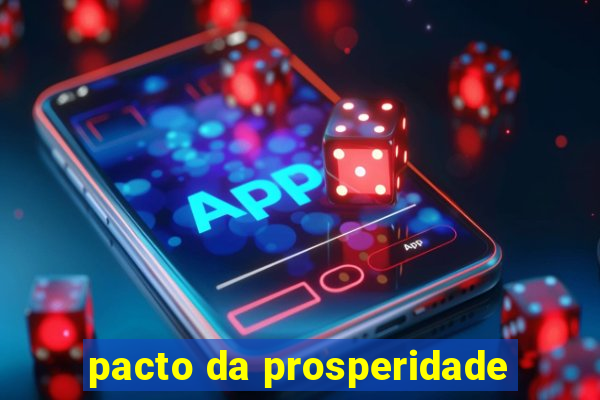 pacto da prosperidade