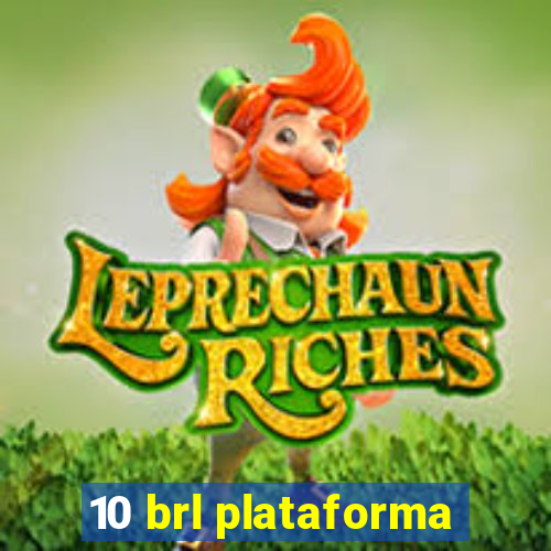 10 brl plataforma