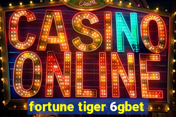 fortune tiger 6gbet