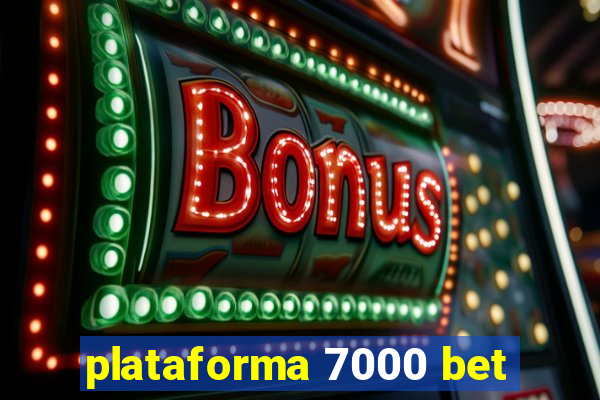 plataforma 7000 bet