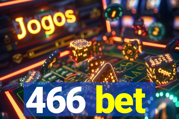 466 bet