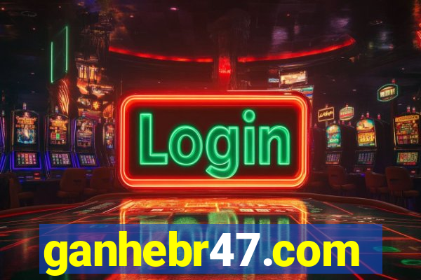 ganhebr47.com